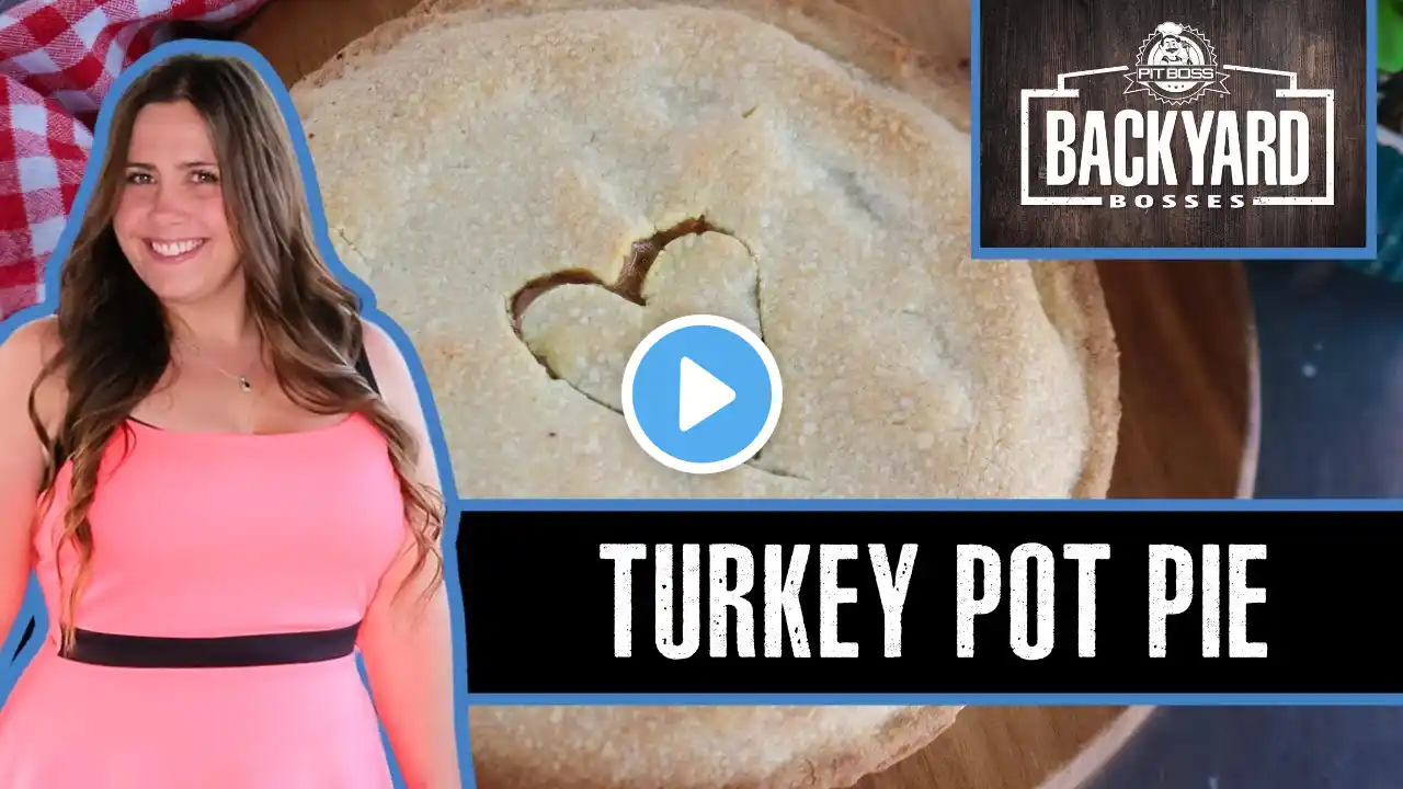 Easy & Delicious Turkey Pot Pie | Pit Boss Grills