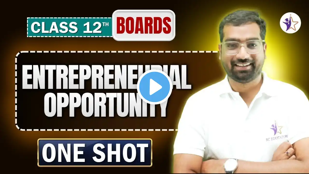 Master Entrepreneurial Opportunity in One Shot! | Class 12 Entrepreneurship CBSE Boards 2025