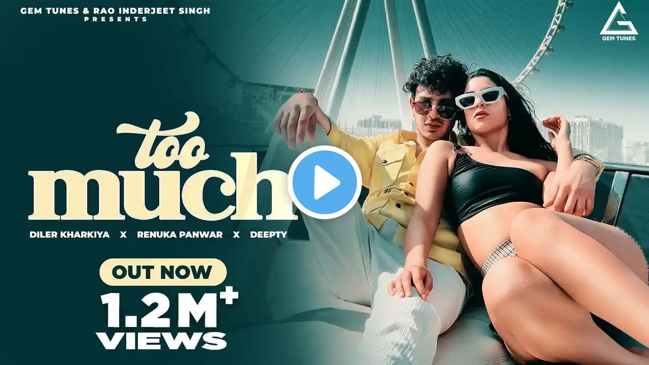 Too Much (Official Video) : Diler Kharkiya I Renuka Panwar I Deepty Music I Haryanvi Song 2024