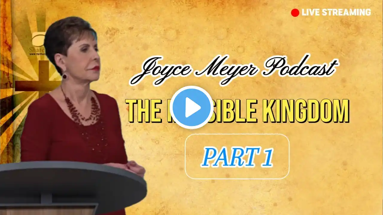 Joyce Meyer 2025 - The Invisible Kingdom | Joyce Meyer Live Today 03/09/25