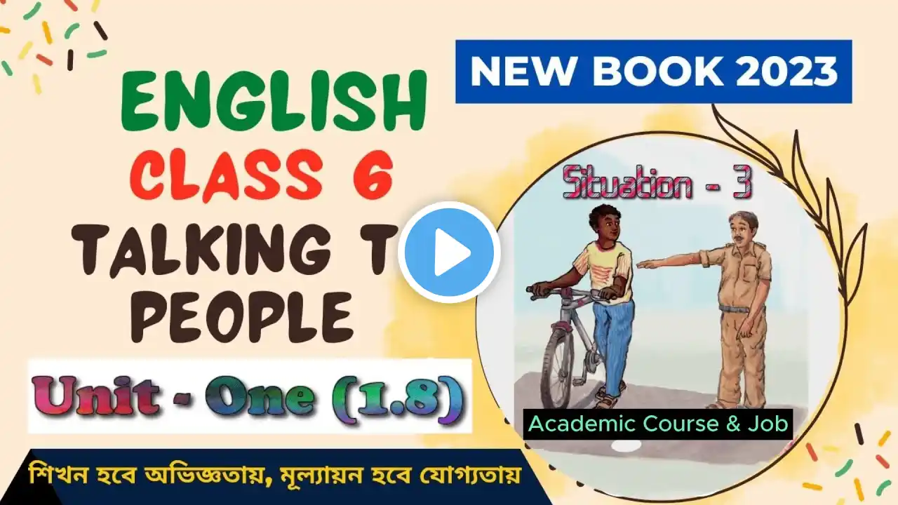 Class 6 English || Talking to People || Unit- 01 || 1.8 situation 3 || ২০২৩ নতুন বই || Class Six