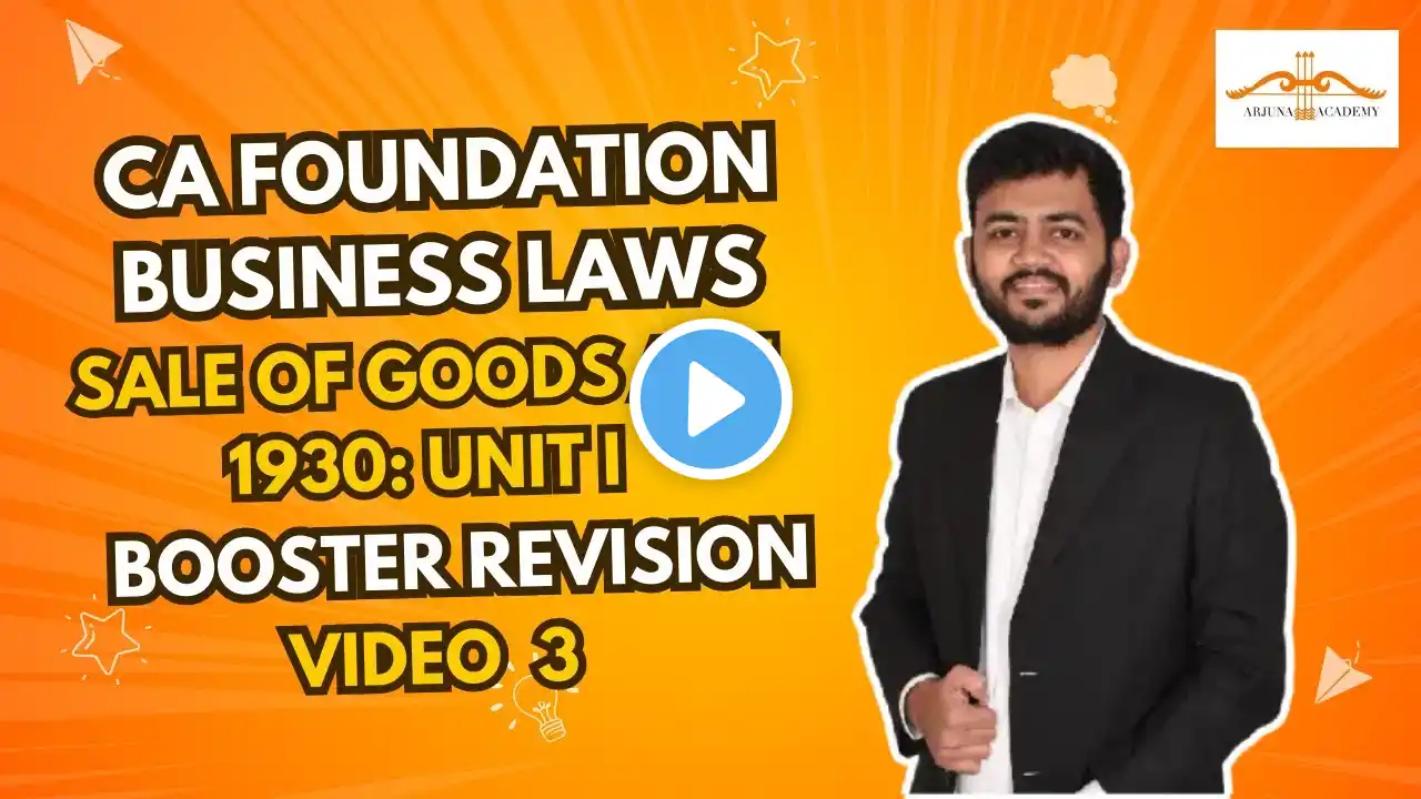 SALE OF GOODS ACT 1930 | UNIT I REVISION | CA FOUNDATION BUSINESS LAWS | CA VEDANT BAJAJ