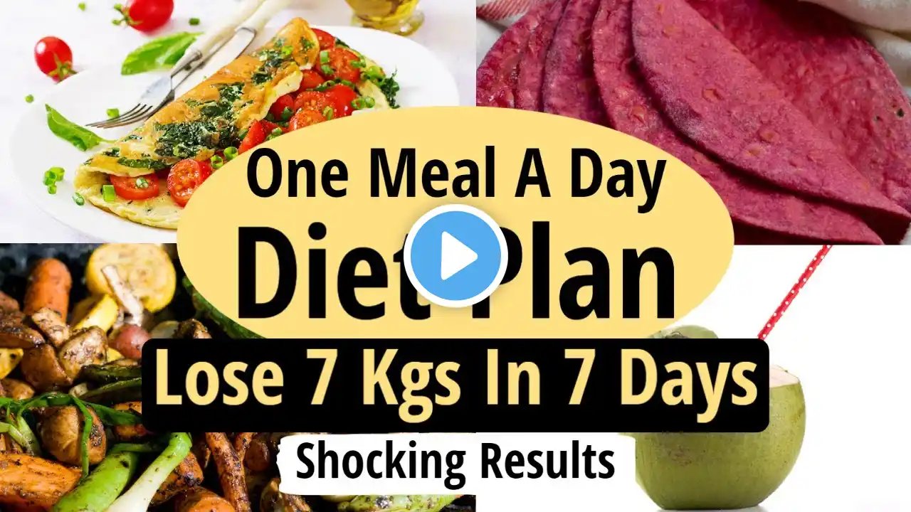 One Meal A Day - OMAD Diet Plan For Fast Weight Loss - Hindi | Lose 7 Kgs In 7 Days|Let's Go Healthy