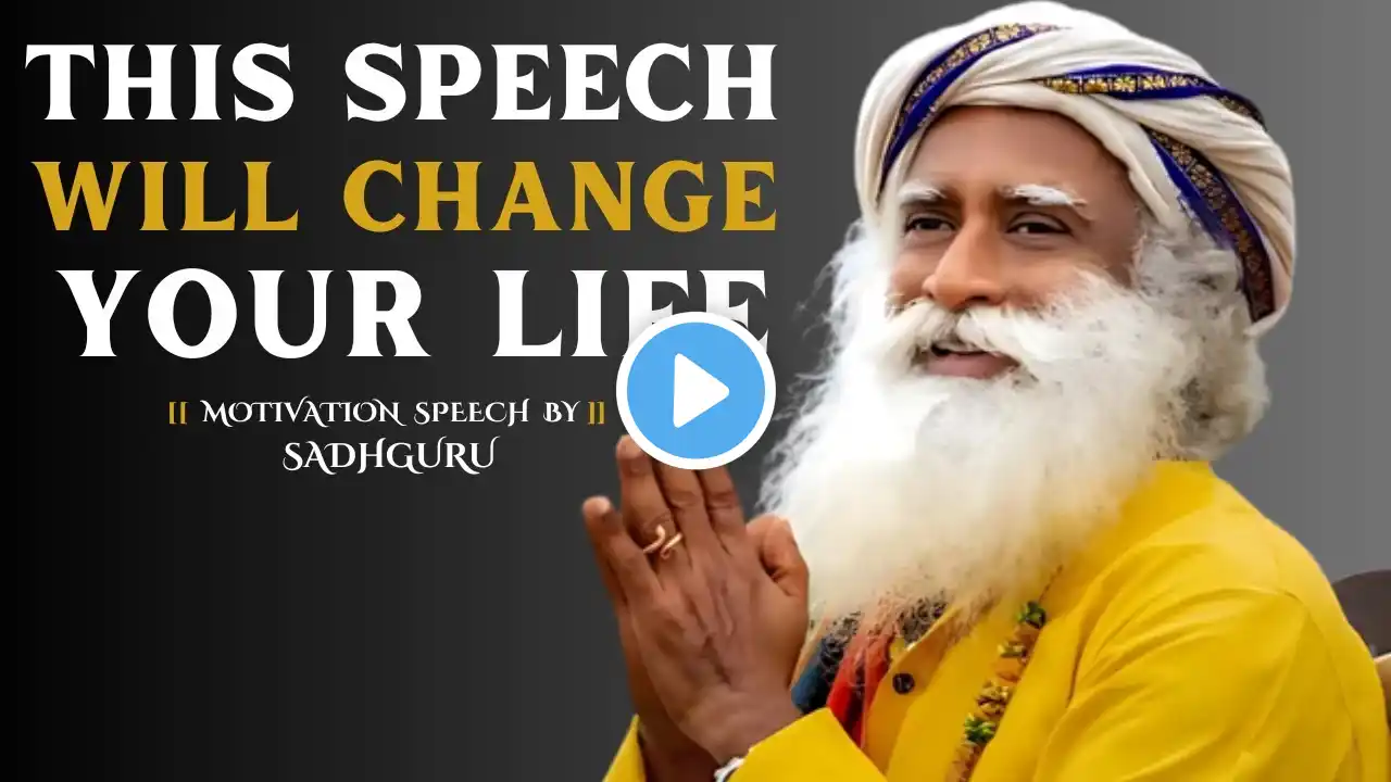 This Speech Will Change Your Life: Uncover the 6 Key Truths for Success!"  | SADHGURU |