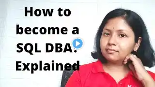 How to become a SQL DBA. Job role and responsibilities explain.