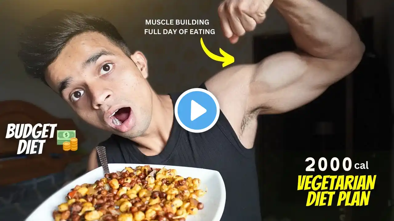 Budget VEGETARIAN Diet For MUSCLE BUILDING ( Students ) | 2000 calorie Full Day Of eating