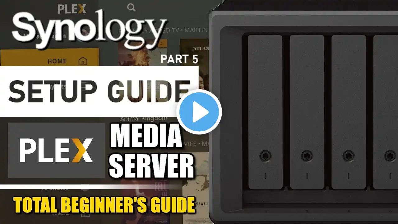Synology NAS COMPLETE PLEX Setup Tutorial (2024 SETUP GUIDE #5)