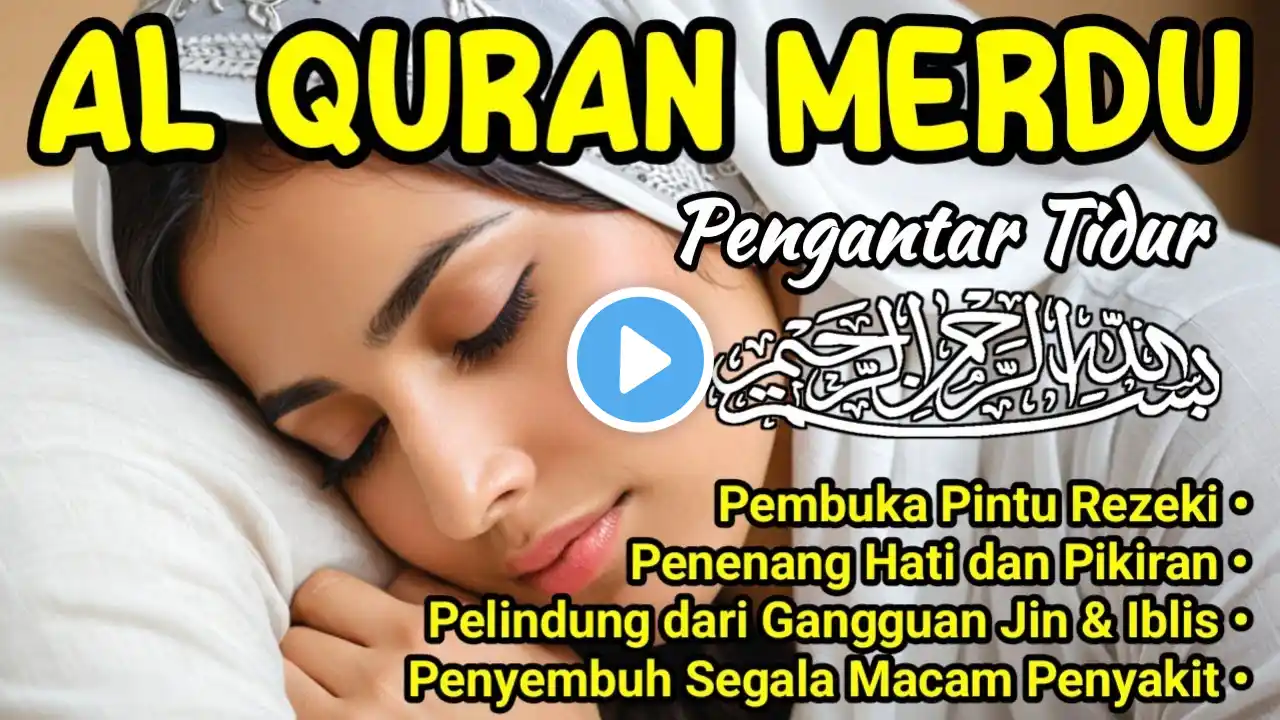 Al Quran Untuk Tidur Nyenyak Surah Al Mulk, Al Kahfi, Ar Rahman, Menenangkan Hati Resah Insomnia