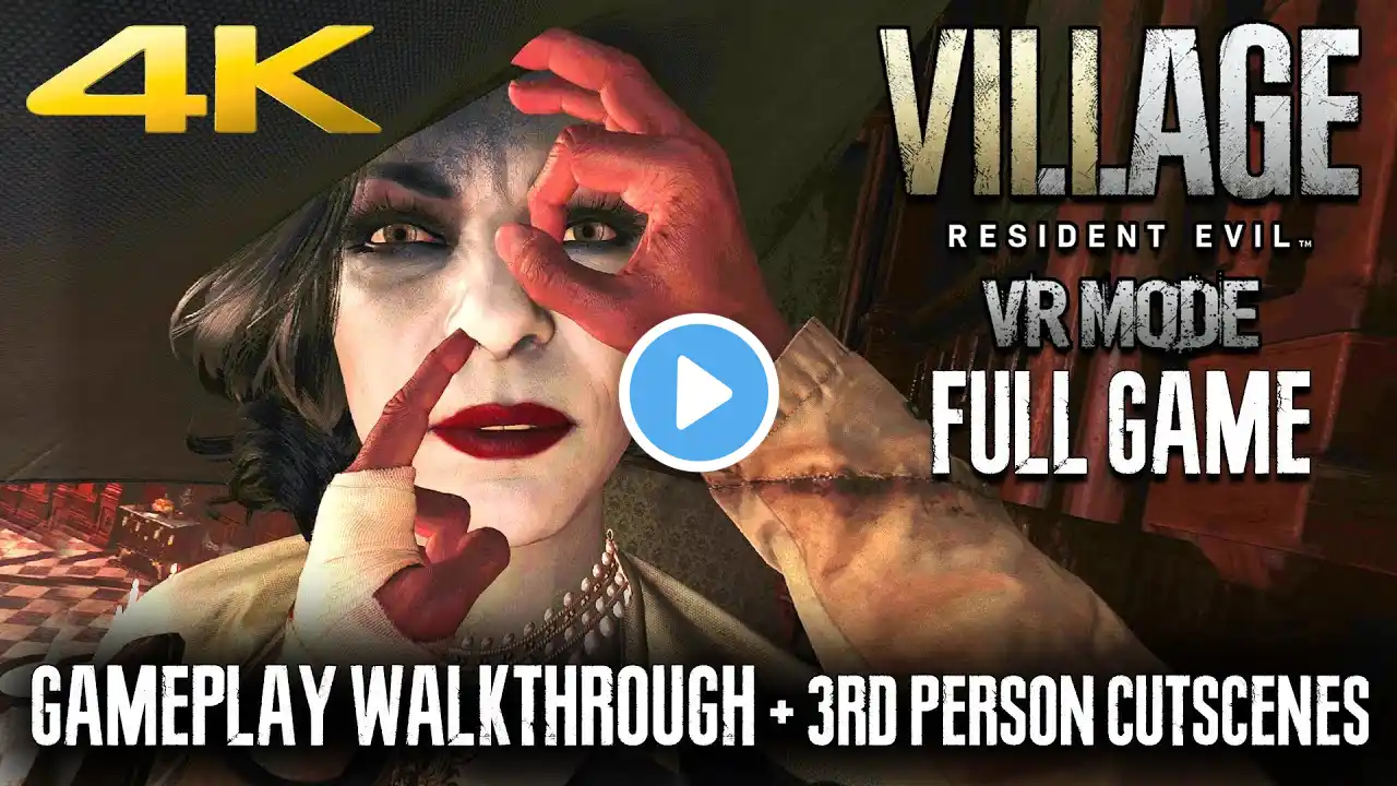 RESIDENT EVIL VILLAGE VR Gameplay Walkthrough & 3rd Person Cutscenes (4K 60FPS) No Commentary PSVR2