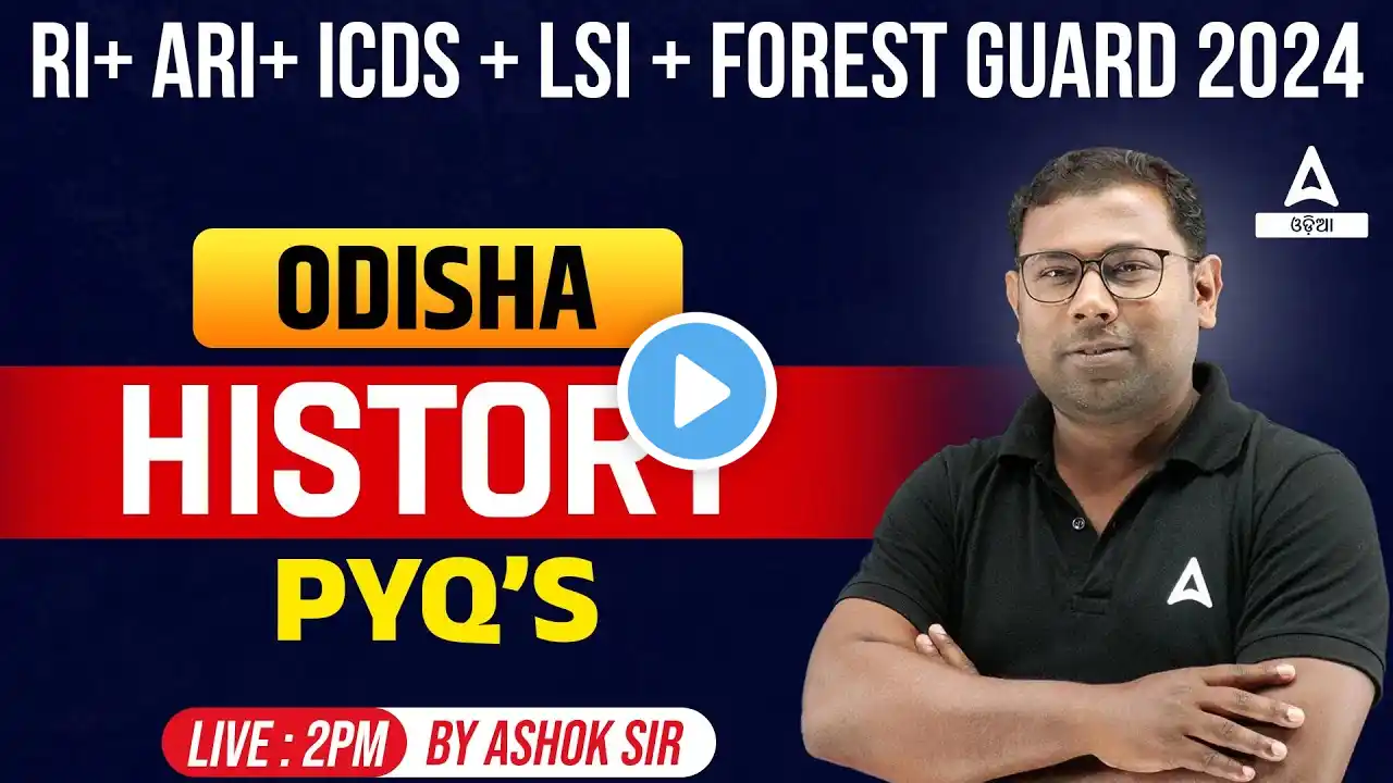 ODISHA HISTORY | PYQ’s | RI, ARI, ICDS, LSI, Forest Guard 2024