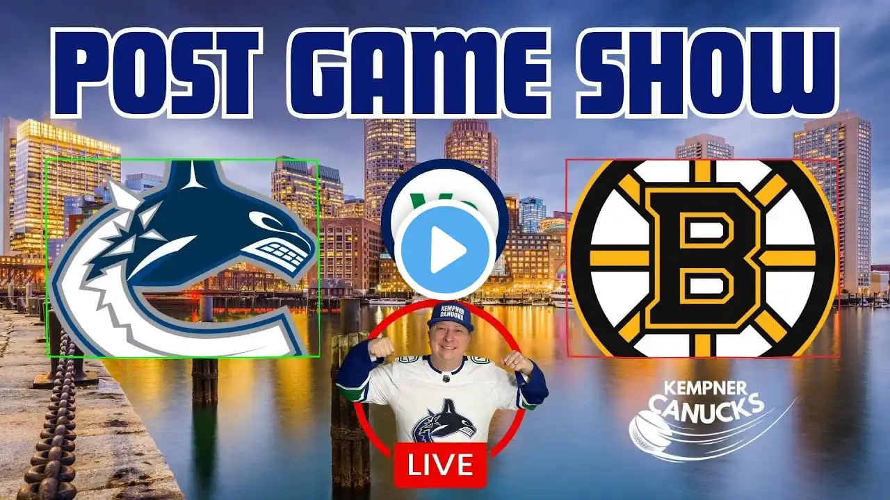 Canucks vs Bruins POST GAME SHOW!