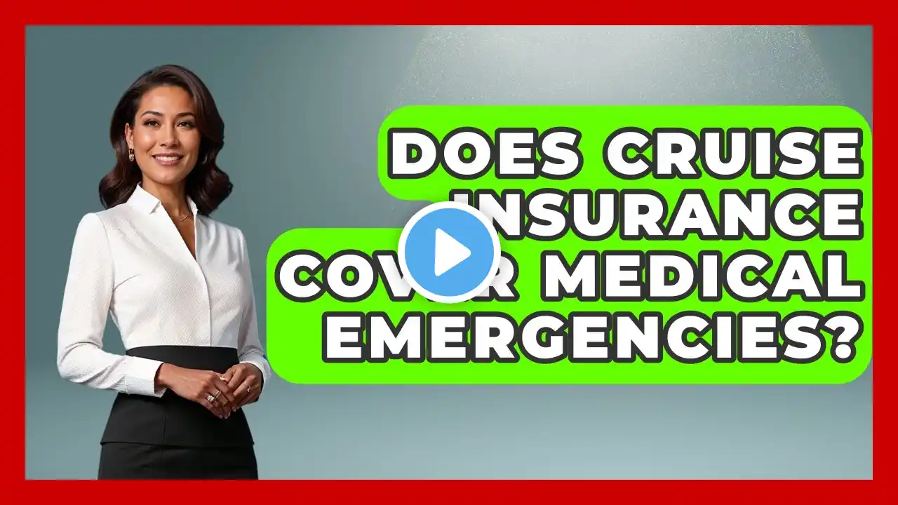 Does Cruise Insurance Cover Medical Emergencies? -  InsuranceGuide360.com