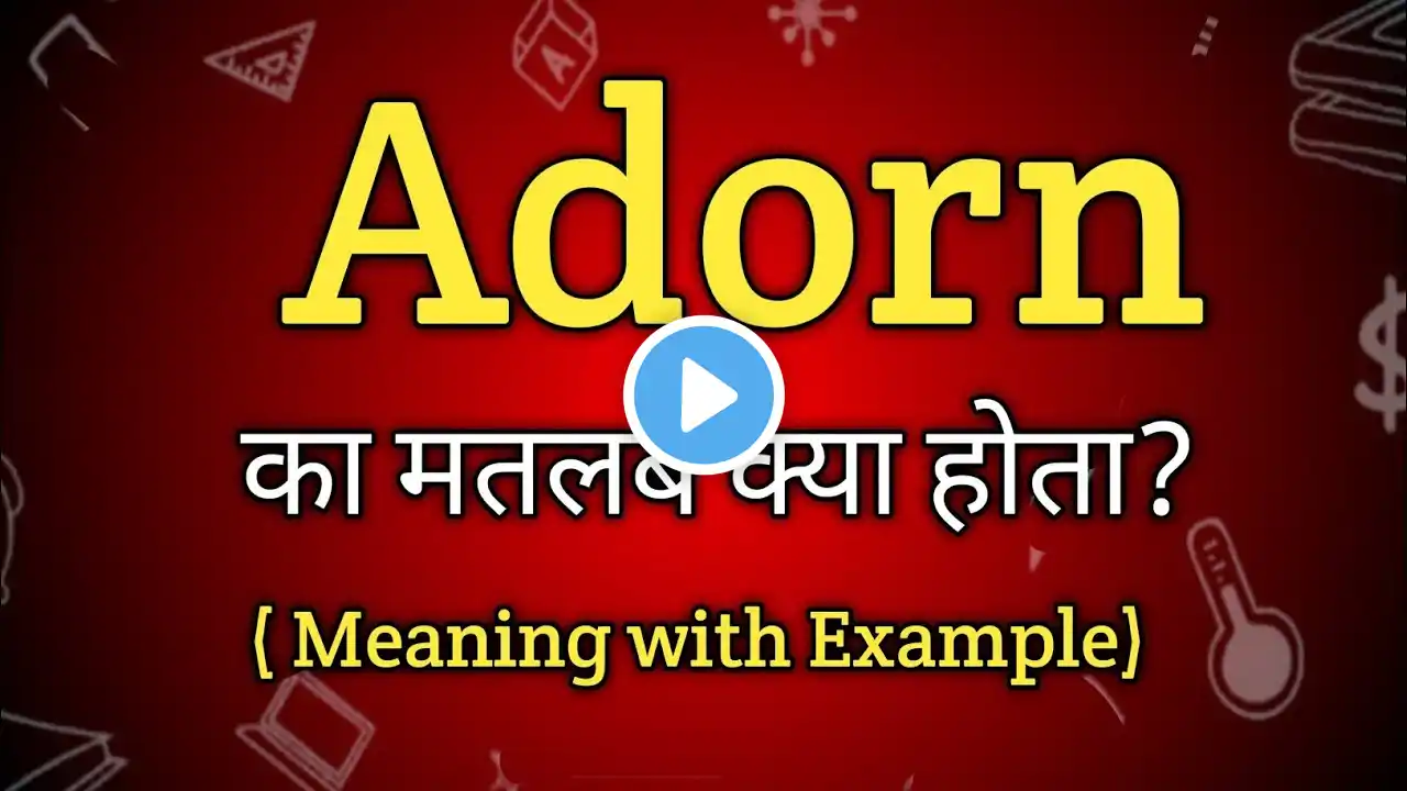 Adorn Meaning in Hindi | Adorn Ka Matlab kya Hota hai | English to Hindi dictionary