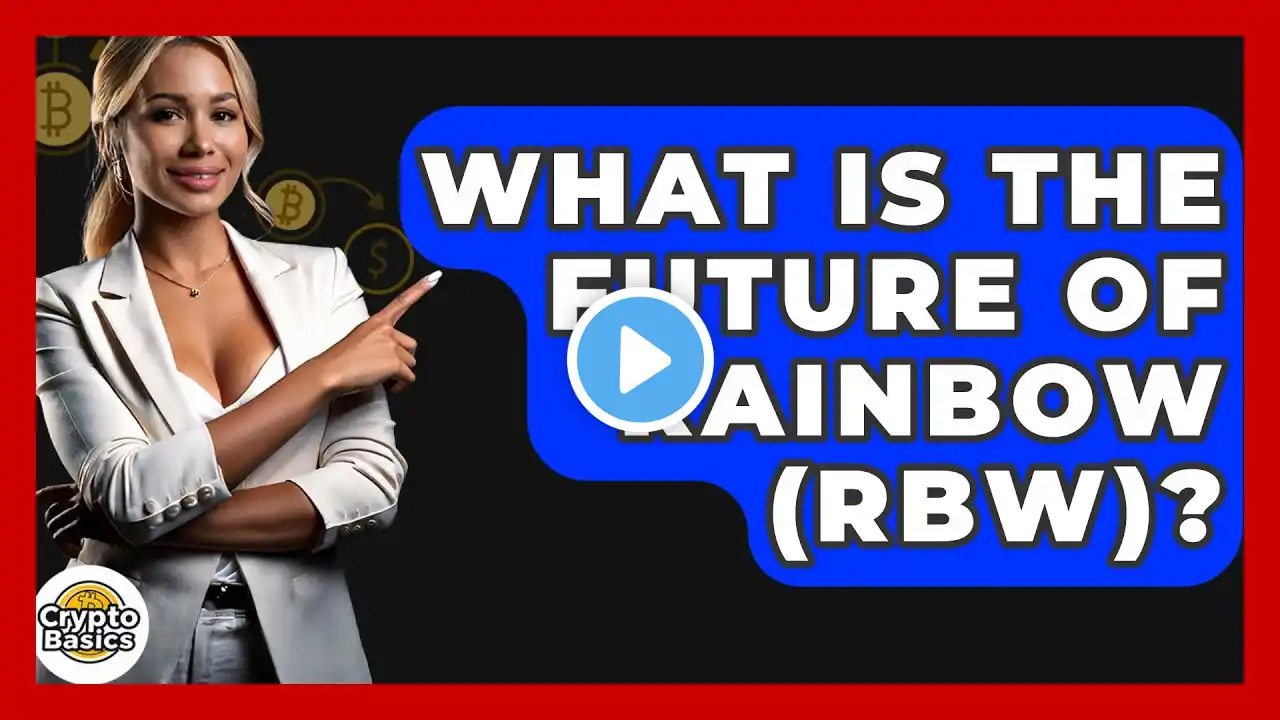 What Is The Future Of Rainbow (RBW)? - CryptoBasics360.com