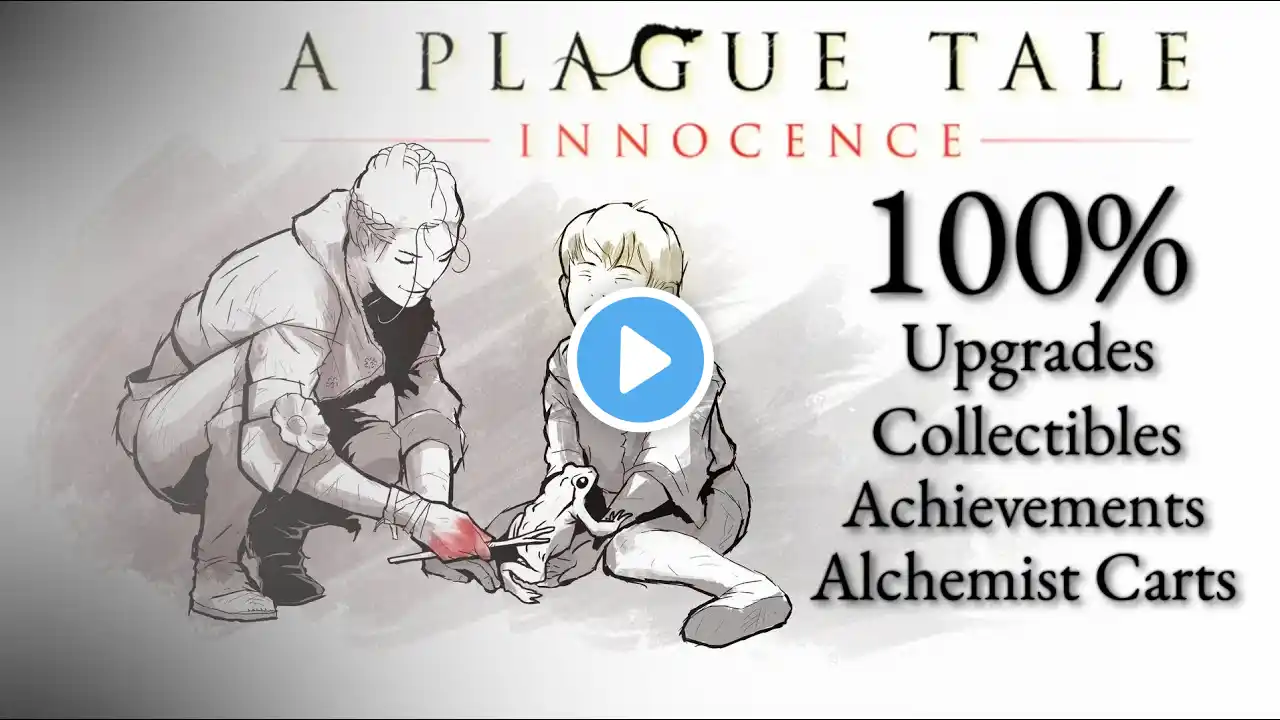 A Plague Tale: Innocence — No Commentary Walkthrough | 100% Collectibles, Upgrades & Achievements