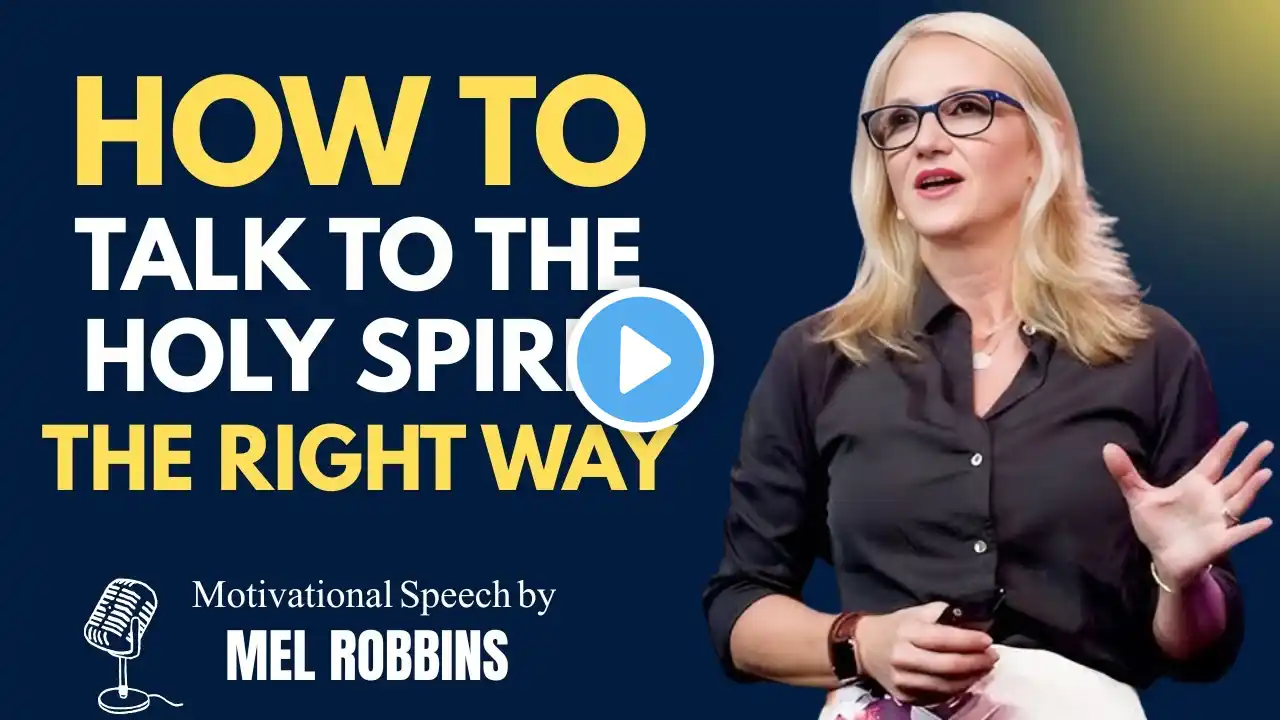 How to Talk to the Holy Spirit the Right Way | Mel Robbins Motivation