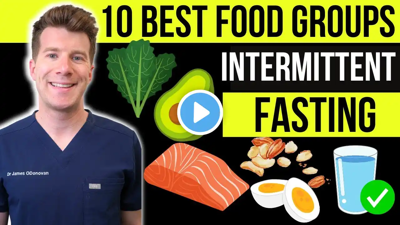 Doctor explains 10 healthy food groups for INTERMITTENT FASTING | Weight loss |