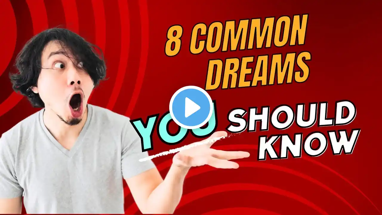 8 Common Dreams and Interpretations You Should Know!