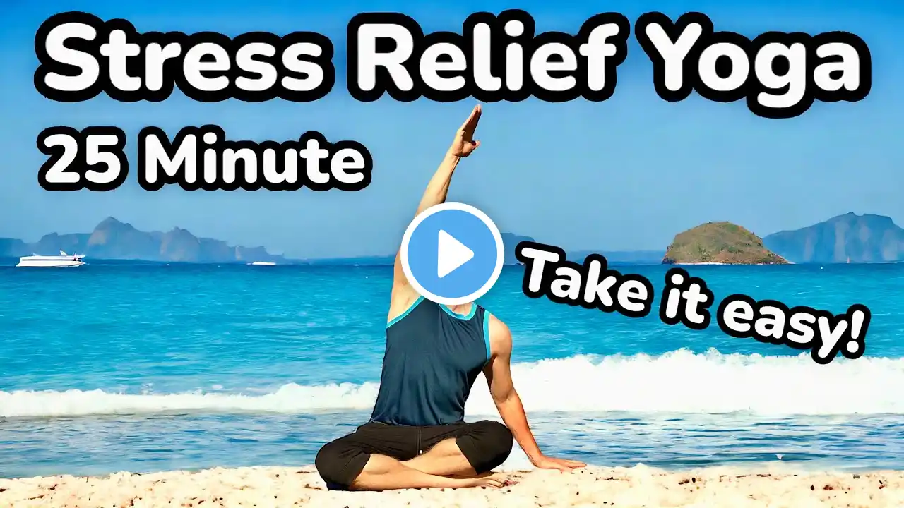 25 Minute Yoga For Stress Relief! Let Go Of Anxiety And Ease Tension With This Restorative Class.