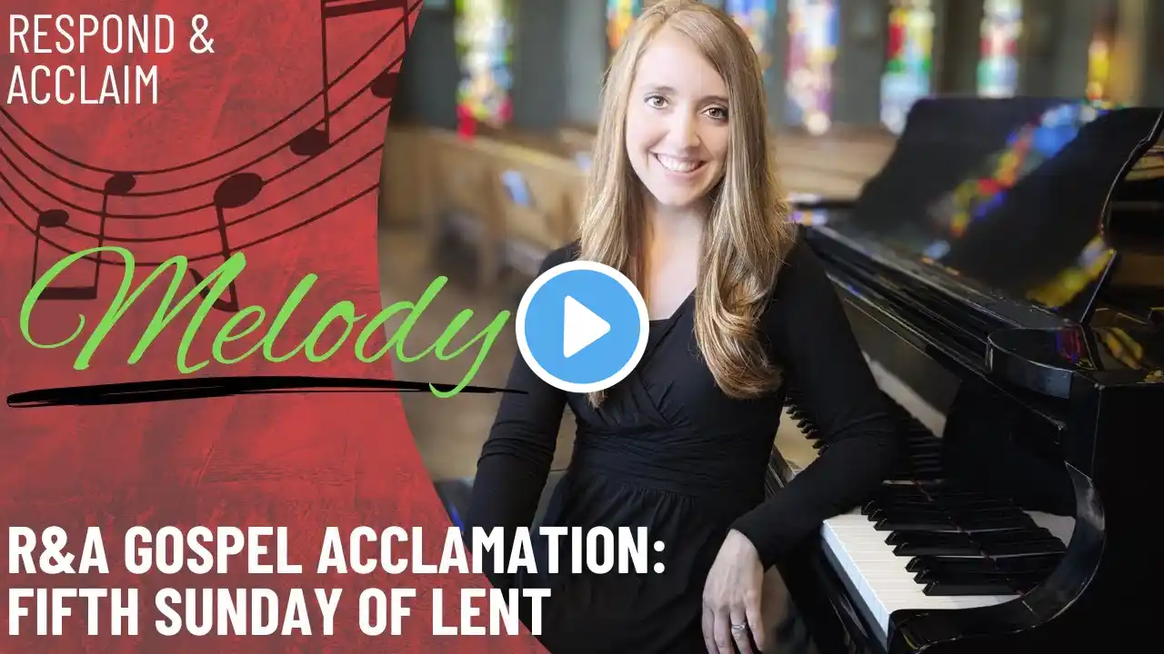 R&A Gospel Acclamation: Fifth Sunday of Lent (Melody)