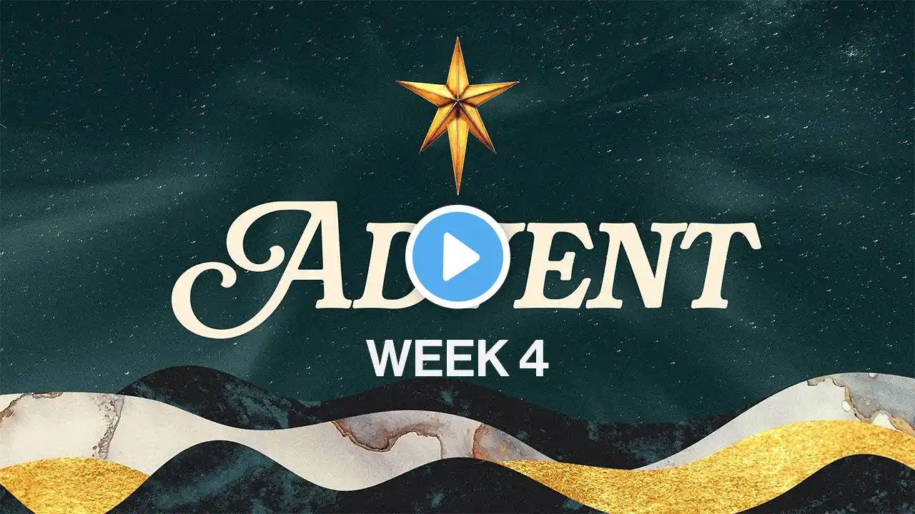 The Advent of Love - Advent 2024 | Week 4