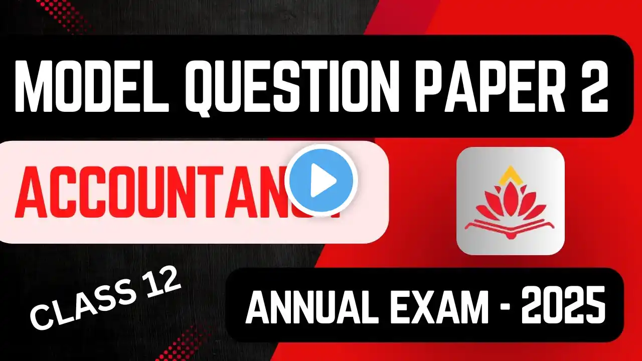 MODEl QUESTION PAPER 2 | 2025 | Class 12 | ACCOUNTANCY | Annual Exam | 2nd PUC | 2025 | REVISION