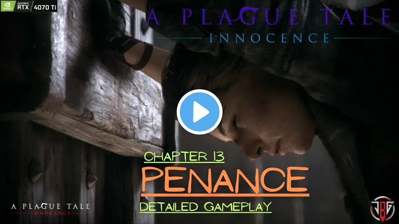 A Plague Tale: Innocence | Chapter 13: Penance | Detailed Gameplay | Jak B Gaming |||