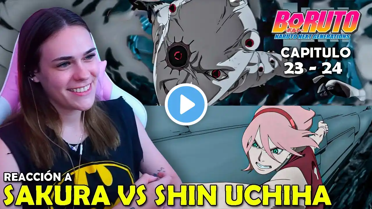 SAKURA VS SHIN UCHIHA | REACCION A BORUTO POR PRIMERA VEZ  ( 23 - 24 )