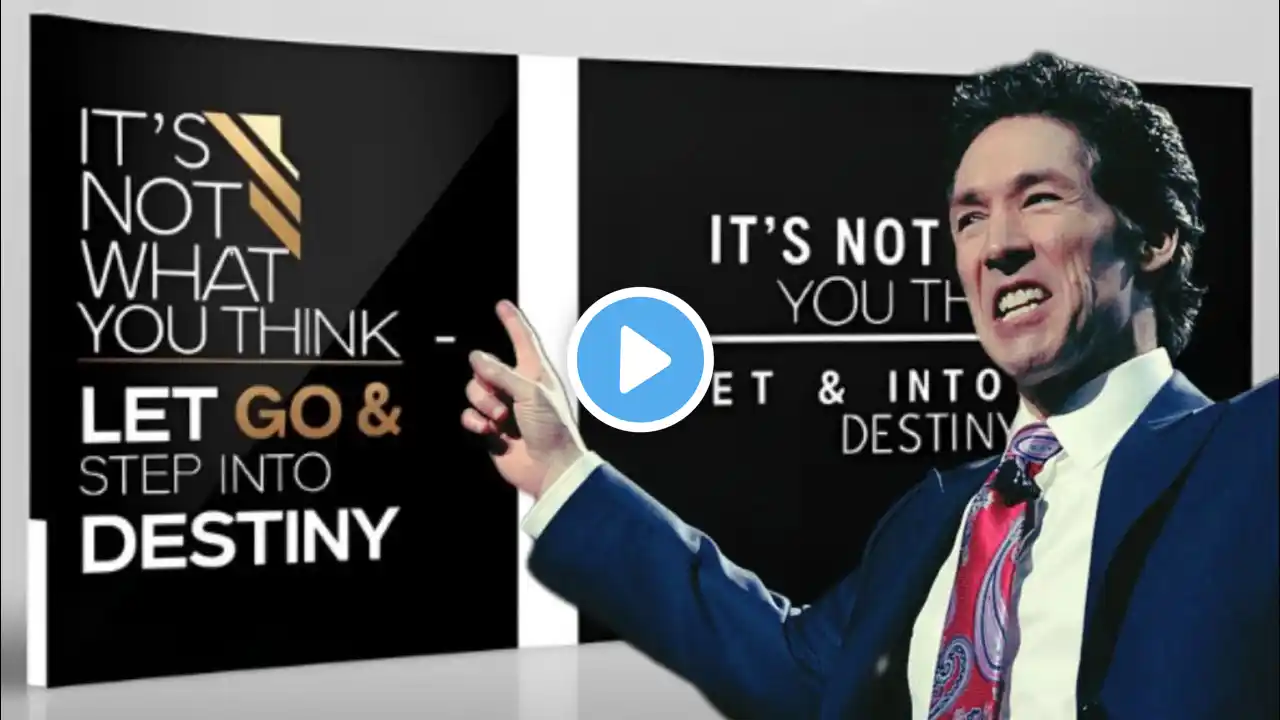 "It’s Not What You Think – Let Go & Step Into Your Destiny | Joel Osteen Motivation