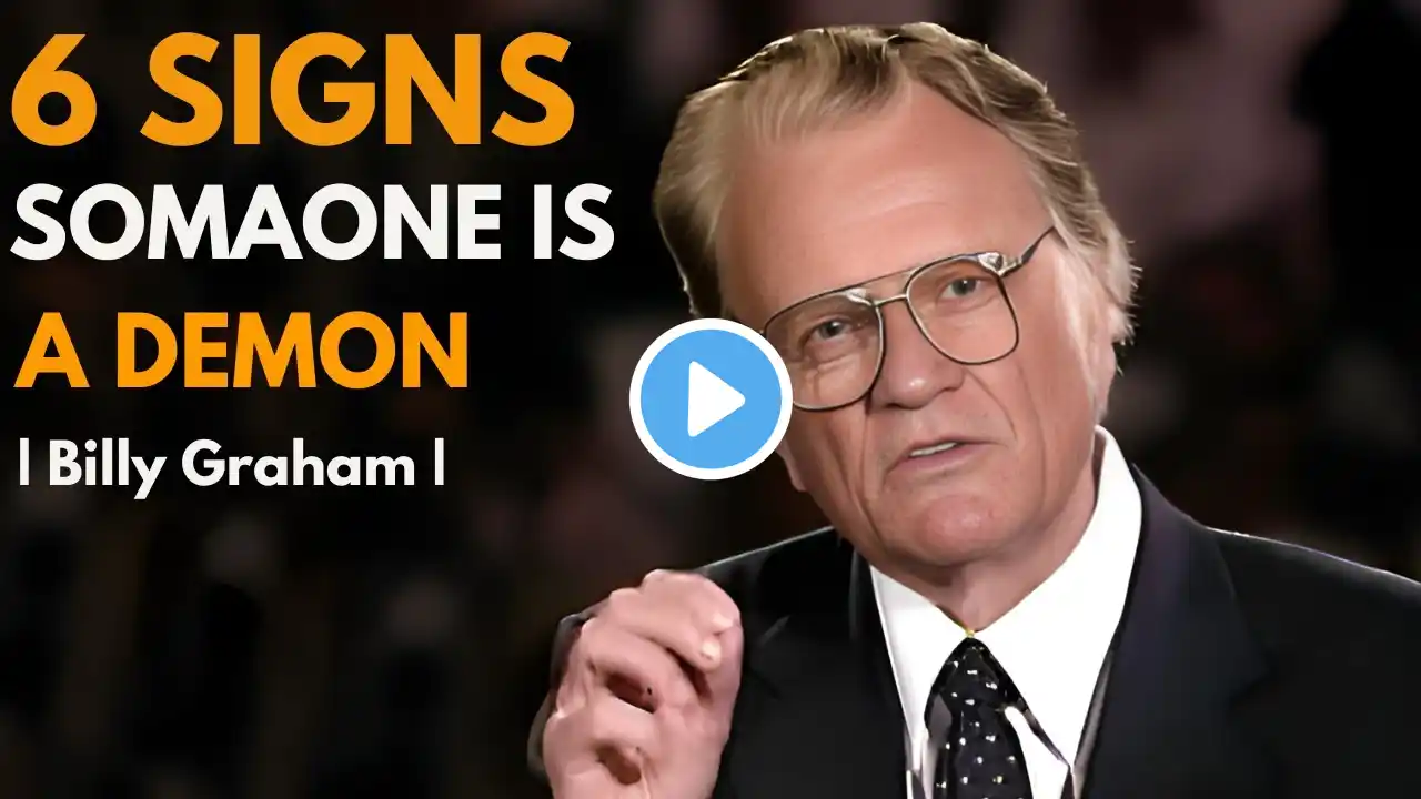 6 SIGNS SOMAONE IS| A DEMON| | BILLY GRAHAM | BEST| MOTIVATION |SPEECH|