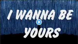 Arctic Monkeys - I Wanna Be Yours (Lyrics), Benson Boone, Billie Eilish, Ed Sheeran