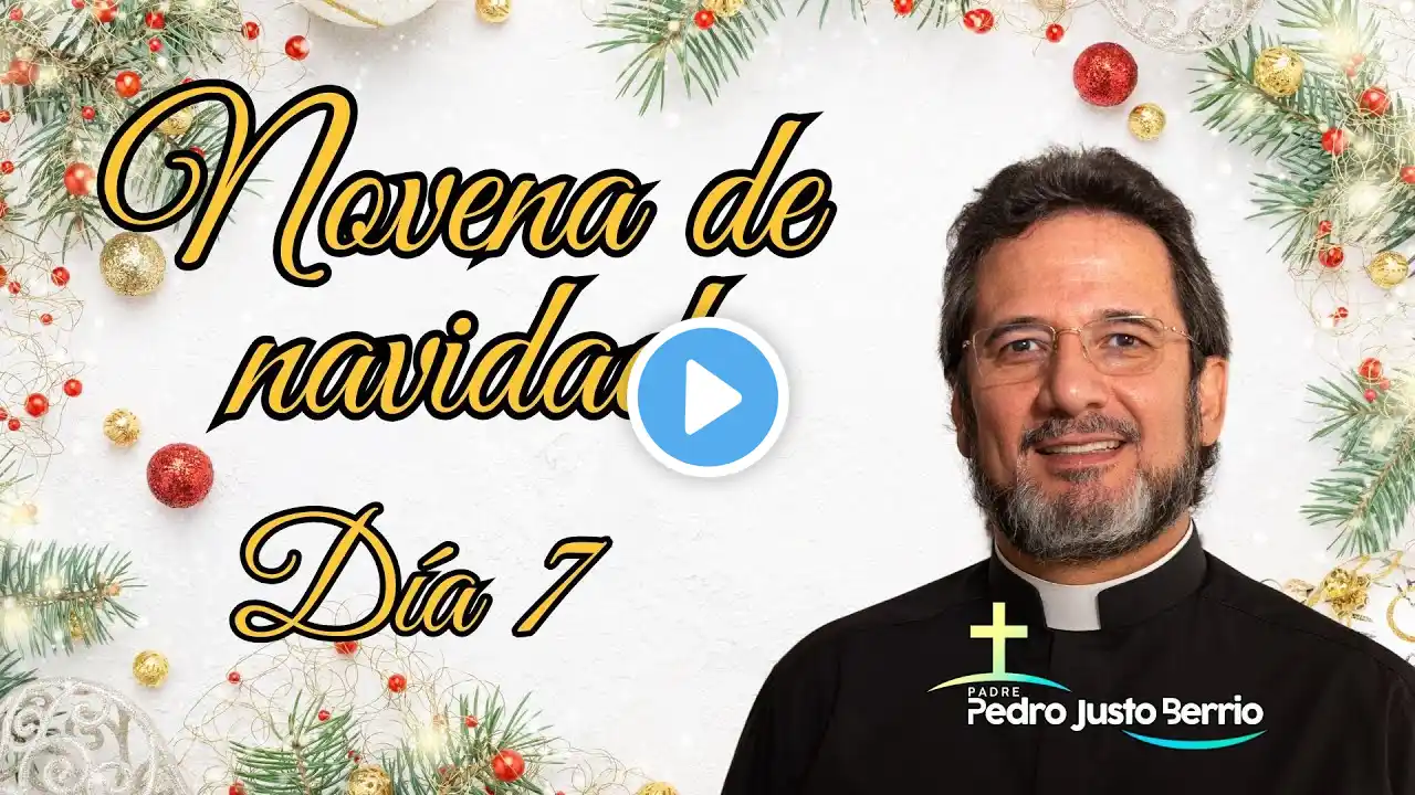 Novena de navidad Día 7 | Padre Pedro Justo Berrío