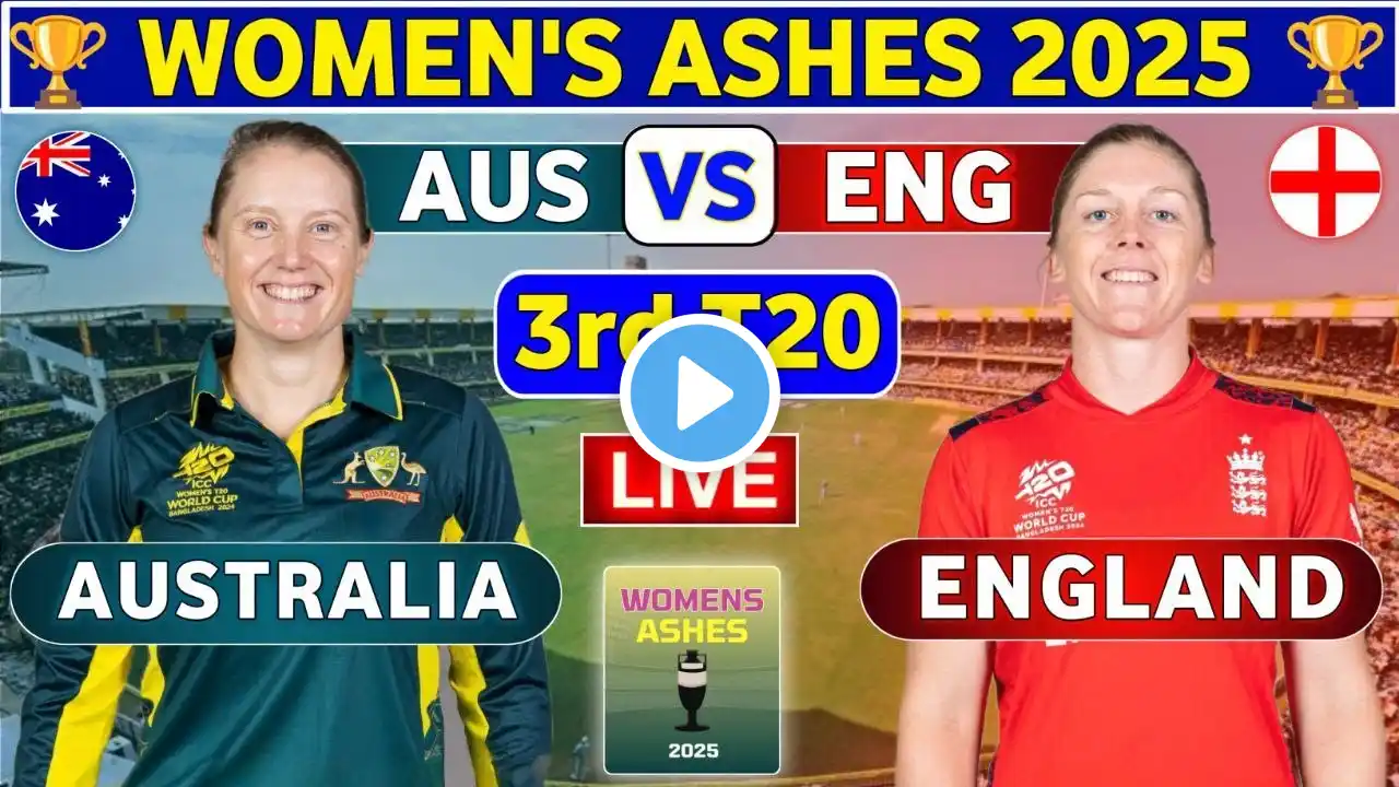 England Women vs Australia Women, 3rd T20 | ENGW vs AUSW 3rd T20 Live Score & Commentary W Ashes