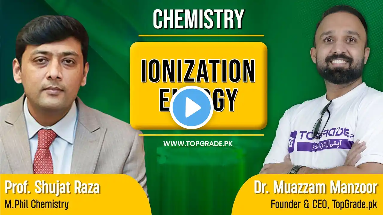 Chemistry | Ionization Energy | TopGrade | Online Learning