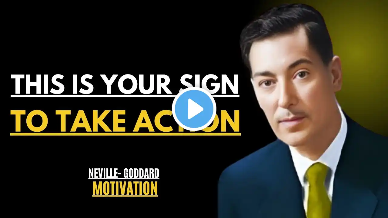 This Is Your Sign to Take Action || NEVILLE GODDARD MOTIVATION||