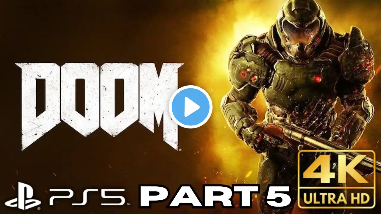 Into The Fire | DOOM 2016 Gameplay Walkthrough Part 5 | PS5 PS4 | 4K HDR | No Commentary Gaming