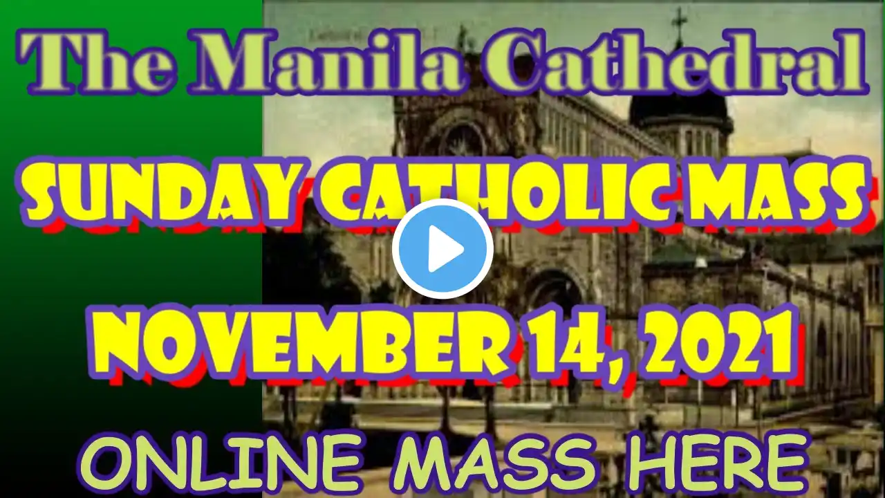 MANILA CATHEDRAL CHURCH ONLINE LIVE MASS TODAY SUNDAY - NOVEMBER 14, 2021