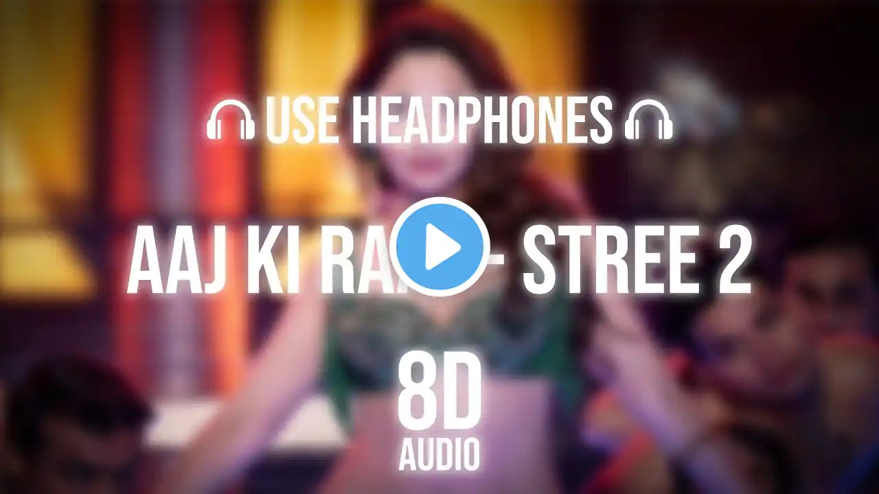 Aaj Ki Raat - Stree 2 | Tamannaah (Lyrics) | 8D Audio 🎧