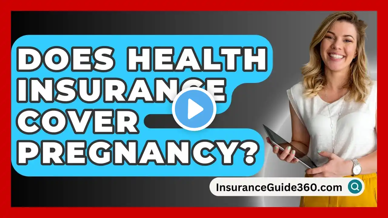 Does Health Insurance Cover Pregnancy? - InsuranceGuide360.com