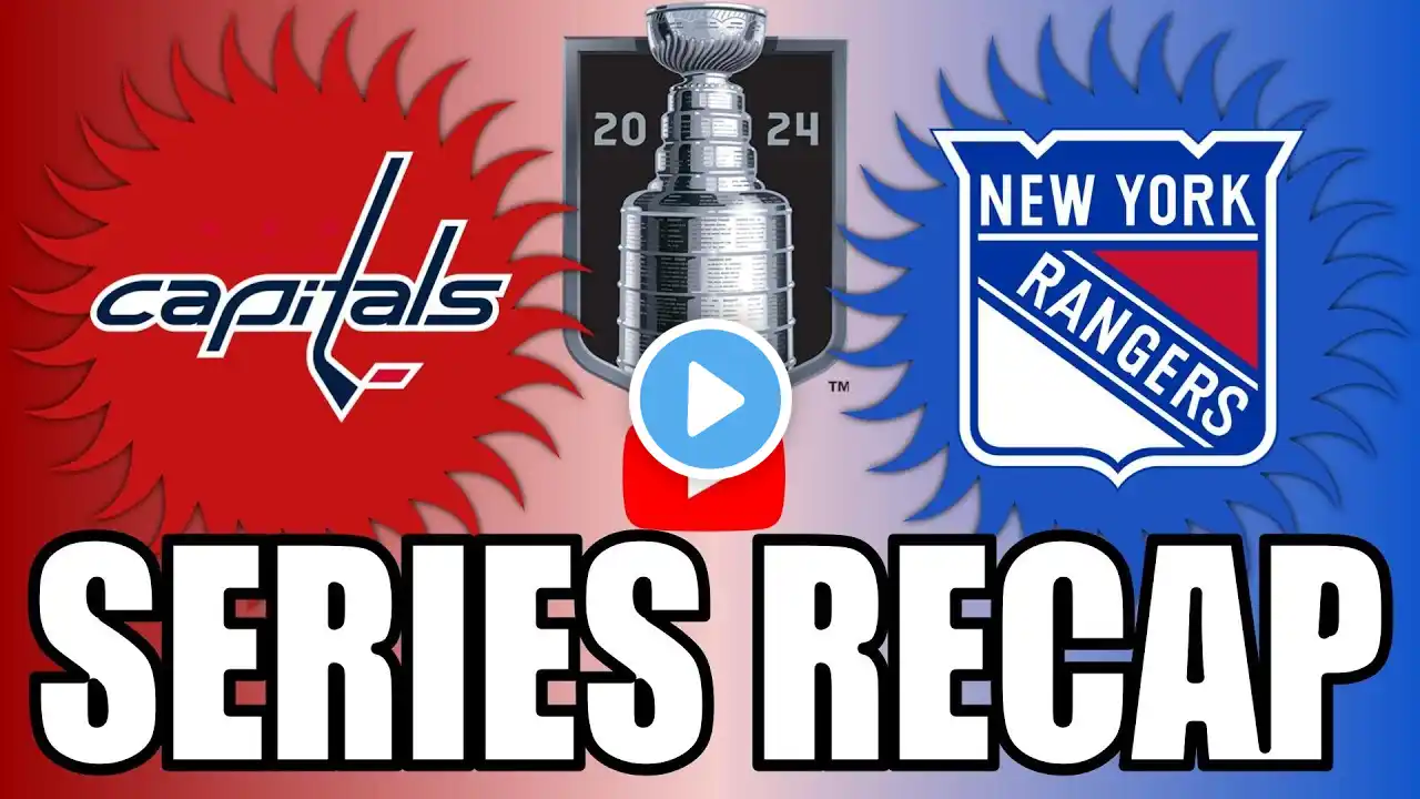 NEW YORK RANGERS VS WASHINGTON CAPITALS PLAYOFF SERIES RECAP!!!