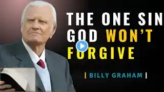 The One Sin God Won’t Forgive | Billy Graham SERMONS 2025