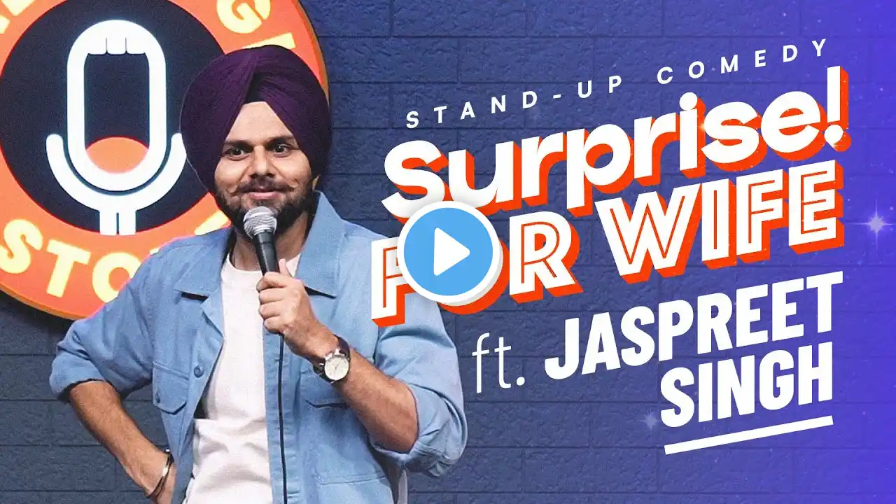 SURPRISE FOR WIFE | Jaspreet Singh Standup Comedy