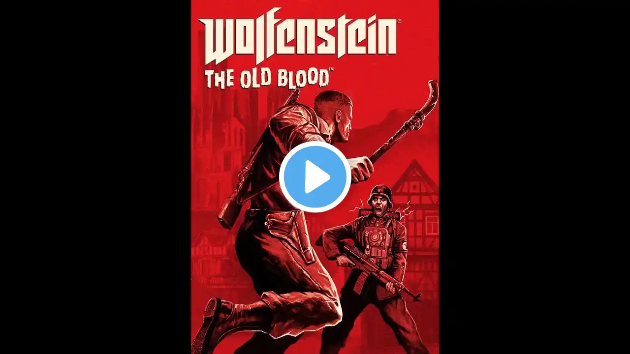 Wolfenstein: The Old Blood Part 7 A