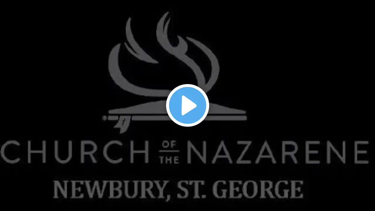 Newbury  Church of the Nazarene - Sunday Morning Worship at 10AM (May 23rd, 2021).