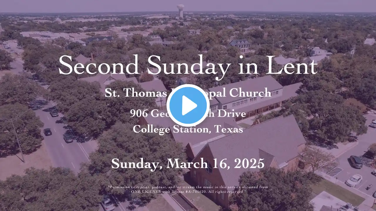 The Second Sunday in Lent; March 16, 2025; St.Thomas Episcopal Church, College Station, Texas