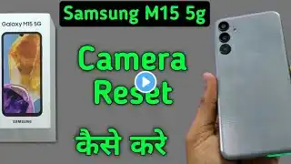 how to reset camera in Samsung galaxy M15, camera setting reset kaise karen