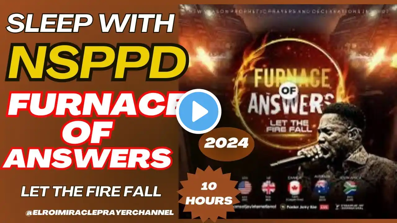 SLEEP WITH NSPPD FURNACE OF ANSWERS PRAYER : 10 HOURS LET THE FIRE FALL // PASTOR JERRY EZE