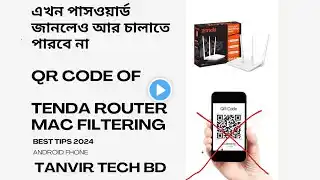 Tenda Router Qr Code OffX || How To TendaRouter Mac Filtering || Tenda Router Mac 2024