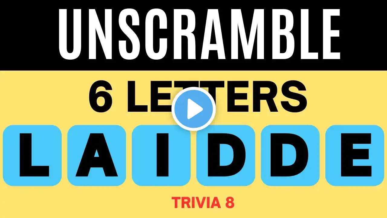 Word Scramble Game 6 Letters - Trivia 8 - Guess the word