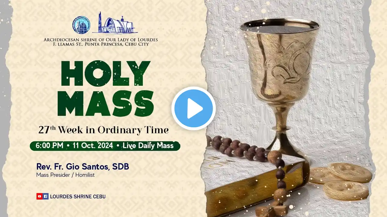 6:00 PM | 27TH WEEK IN ORDINARY TIME | 11 OCTOBER 2024 | FR. GIO SANTOS, SDB